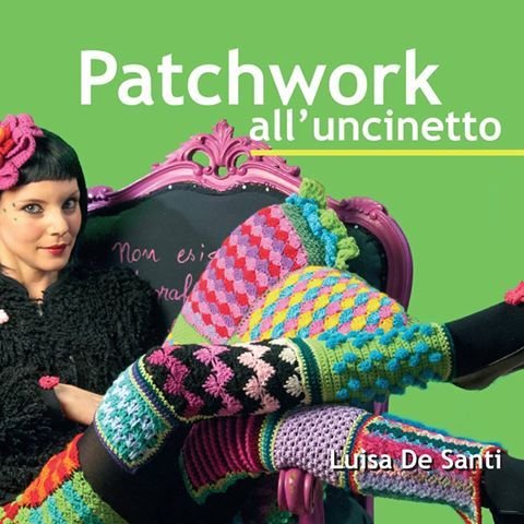 Luisa De Santi - Patchwork all'uncinetto