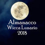 ALMANACCO WICCA LUNARIO 2018