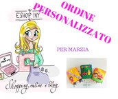 ORDINE PERSONALIZZATO PER MARZIA