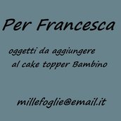 Oggetti  per cake topper(per Francesca)