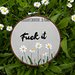 Ricamo in telaio - embroidery - tema floreale - Fuck it - con margherite - idea regalo kawaii handmade