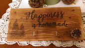 idea regalo incisa a mano "happiness is homemade"