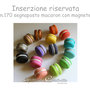 Inserzione riservata per segnaposto macaron con magnete