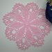 Centrino uncinetto rosa baby 22 cm filato sottile. Crochet doilies.