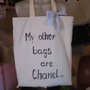shopping bag "my other bags are chanel"