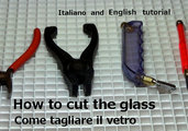  Come tagliare/aprire il vetro. Video tutorial- Guida Spiegazione su tutti i sistemi per tagliare il vetro. Italiano e  Inglese. Online.
