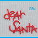 5 scritte fustellate "dear santa" in cartoncino rosso