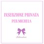 Inserzione privata per Michela 