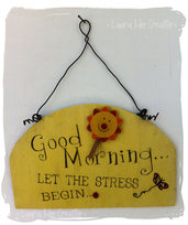 Targa in legno " Good Morning : let the stress begin"