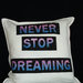 Cuscino Never Stop Dreaming