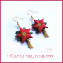 Orecchini Natale 2015 "Poinsettia Chic" mod. Rosso acceso Stella di Natale fiore fimo cernit premo idea regalo economica bijoux eleganti natalizi ragazza donna per lei 