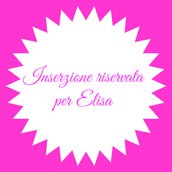 Inserzione riservata per Elisa