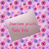 Inserzione privata per Paola Villa.