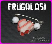 FRUGOLOSI-spilla cioccolato bianco
