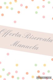 Offerta Riservata Manuela